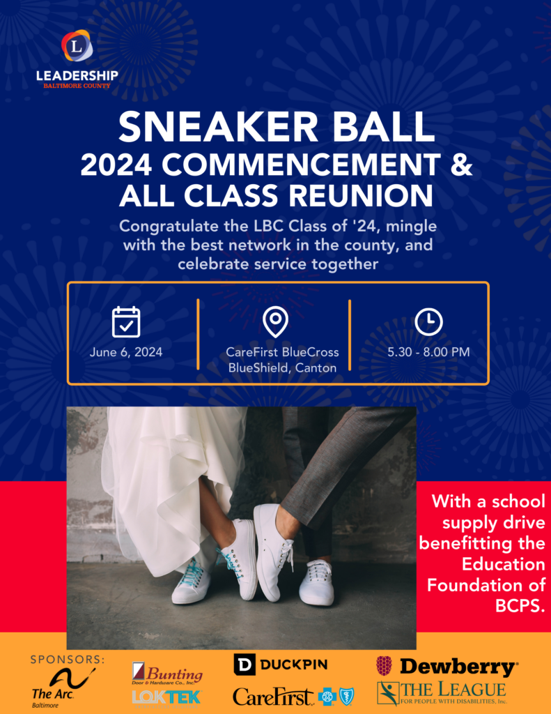 Sneaker Ball. 2024 Commencement & All Class Reunion. June 6. 5:30pm. CareFirst - 1501 Clinton Street. Featuring school supply drive for The Education Foundation of BCPS. Sponsors: The Arc Baltimore, Bunting Door, Duckpin, CareFirst, Dewberry, The League